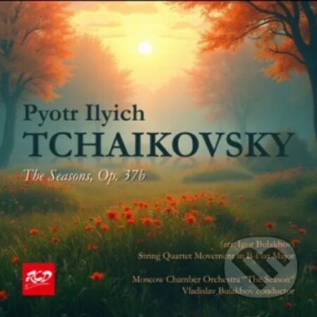 Hudební CD: Vladislav Bulakhov Chamber Orchestra: The Seasons, Op.37B (Fermata CZ)