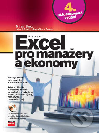 Microsoft Excel pro manažery a ekonomy - Milan Brož, Computer Press, 2006