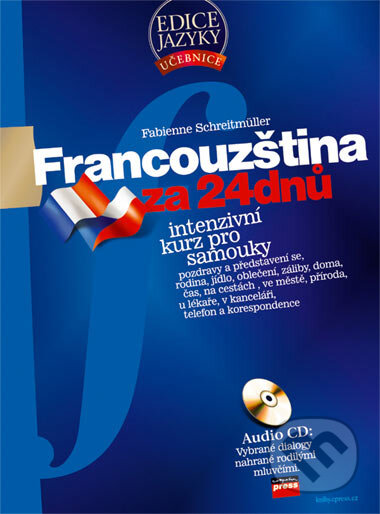 Francouzština za 24 dnů - Fabienne Schreitmüller, Computer Press, 2006