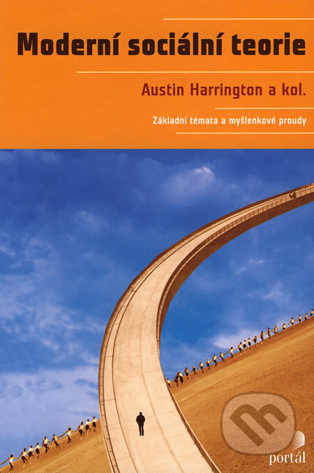 Moderní sociální teorie - Austin Harrington a kolektív, Portál, 2008