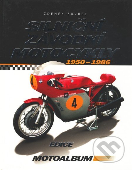 Silniční závodní motocykly - Zdeněk Zavřel, Computer Press, 2006