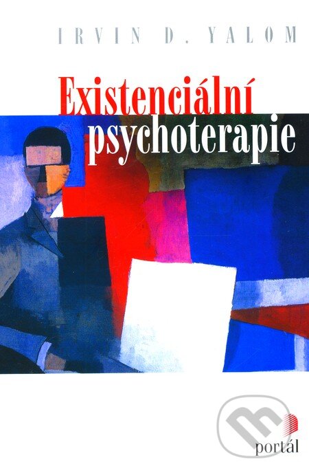 Existenciální psychoterapie - Irvin D. Yalom, Portál, 2006
