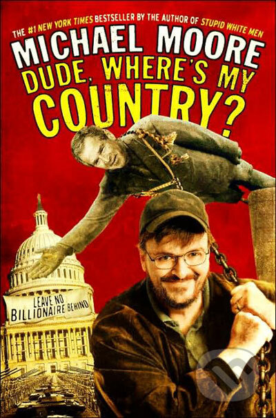 Dude, where´s my country? - Michael Moore, Time warner, 2003