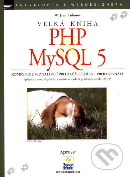 Velká kniha PHP a MySQL 5 - W. Jason Gilmore, Zoner Press, 2007