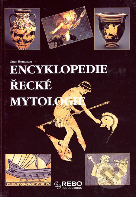 Encyklopedie řecké mytologie - Guus Houtzager, Rebo, 2003