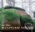 Sculpturae naturae - Luděk Jirásko, Jiří Tiller, Zoner Press, 2006
