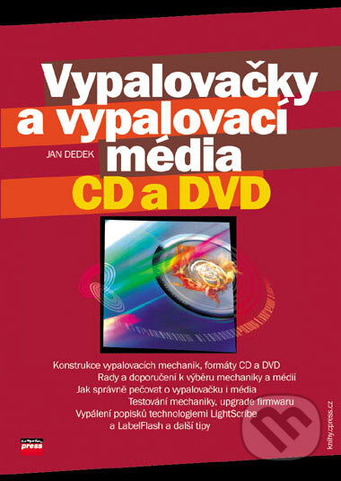 Vypalovačky a vypalovací média CD a DVD - Jan Dedek, Computer Press, 2006