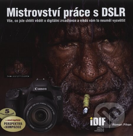 Mistrovství práce s DSLR - Roman Pihan, IDIF, 2006