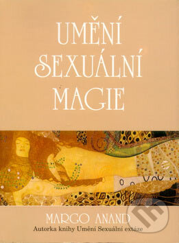 Umění sexuální magie - Margo Anand, Pragma, 1998