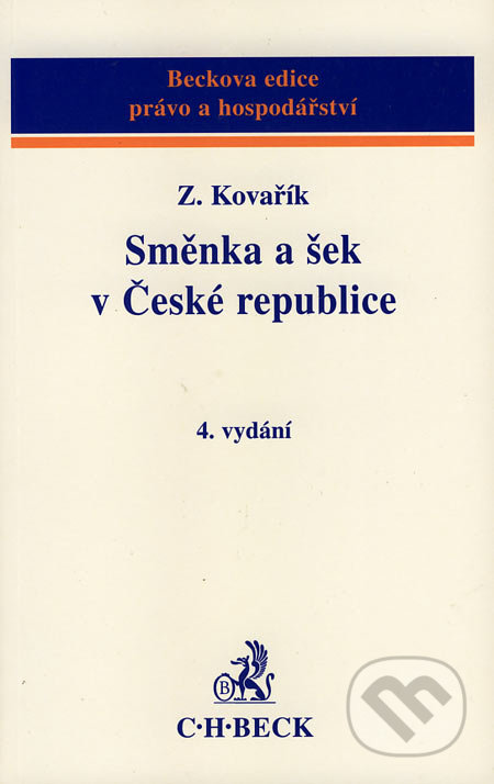 Směnka a šek v České republice - Zdeněk Kovařík, C. H. Beck, 2001