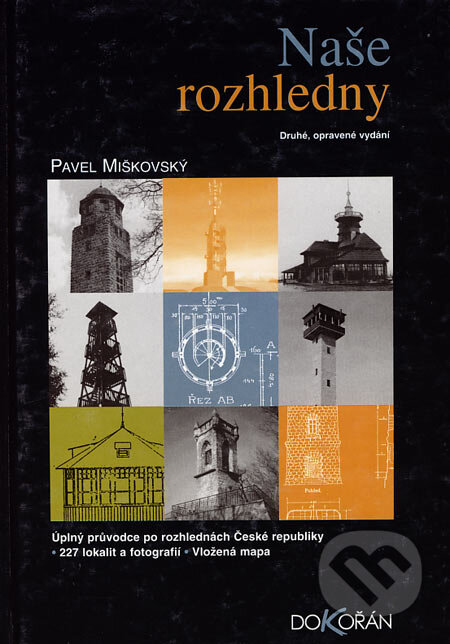 Kniha: Naše rozhledny (Pavel Miškovský). Dokořán, 2005
