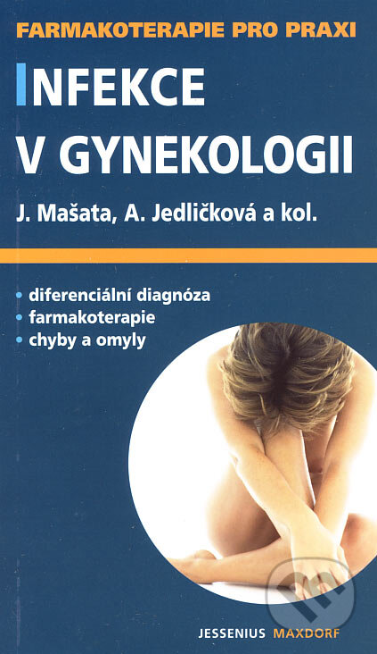 Infekce v gynekologii - Jaromír Mašata, Anna Jedličková a kol., Maxdorf, 2007