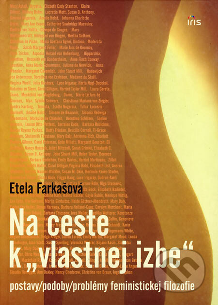 Na ceste k &quot;vlastnej izbe&quot; - Etela Farkašová, Orbis Pictus Istropolitana, 2007