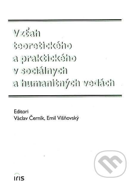 Vzťah teoretického a praktického v sociálnych a humanitných vedách - kniha z kategorie Filozofie