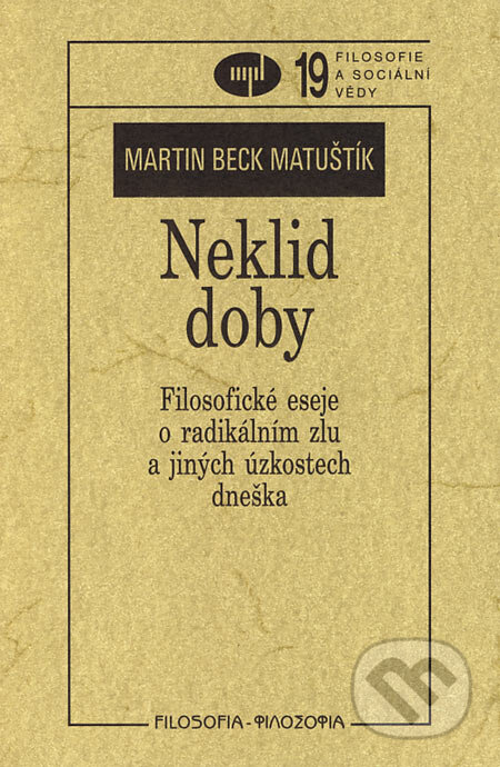Neklid doby - Martin Beck Matuštík, Filosofia, 2006