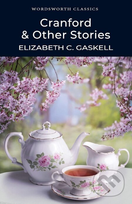 Cranford & Selected Short Stories - Elizabeth Gaskell - kniha z kategorie Společenská beletrie