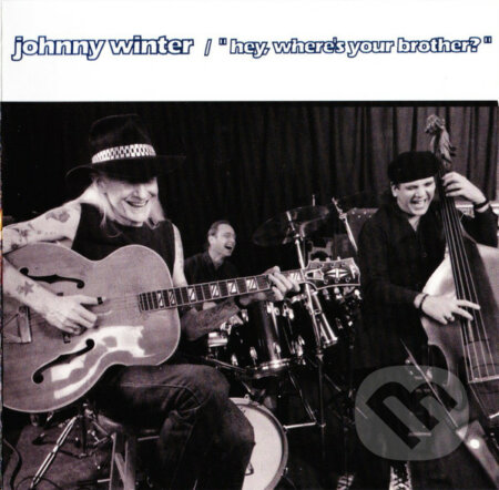 Johnny Winter: Hey Wheres My Brother - Johnny Winter, Hudobné albumy, 1992