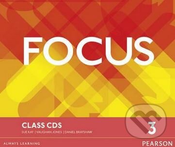 Focus 3: Class CDs - Vaughan Jones, Daniel Brayshaw, Sue Kay, Pearson, 2016