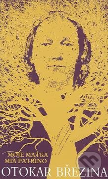 Kniha: Moje matka - Mia patrino (Otokar Březina). vydavateľ neuvedený, 2013