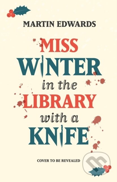 Kniha: Miss Winter in the Library with a Knife (Martin Edwards)