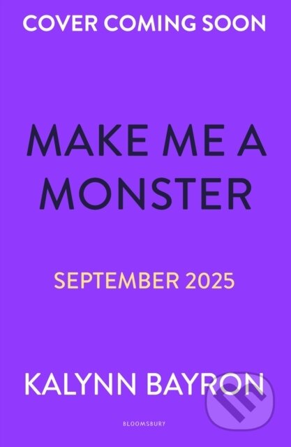 Kniha: Make Me a Monster (Kalynn Bayron)