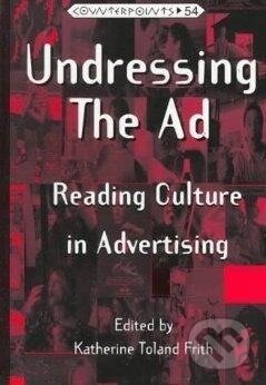 Kniha: Undressing the Ad (Katherine T. Frith). Peter Lang, 2006