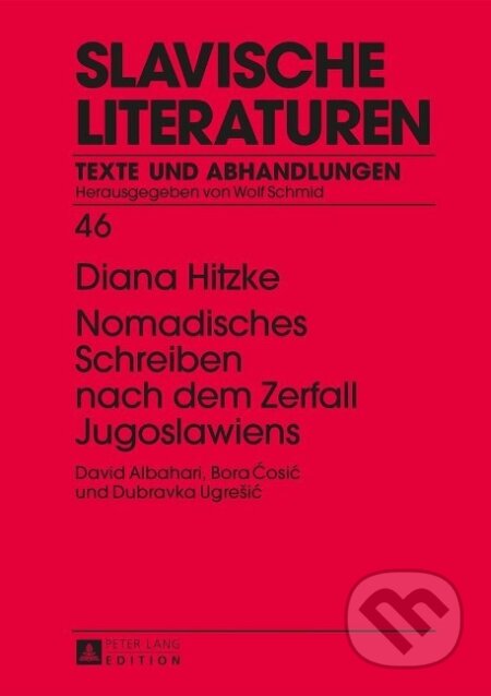 Kniha: Nomadisches Schreiben nach dem Zerfall Jugoslawiens (Diana Hitzke). Peter Lang, 2014