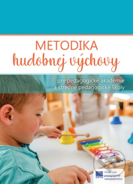Kniha: Metodika hudobnej výchovy pre pedagogické akadémie a stredné pedagogické školy (Ľubica Kopinová, Klára Bystřická a Danuša Urdová)
