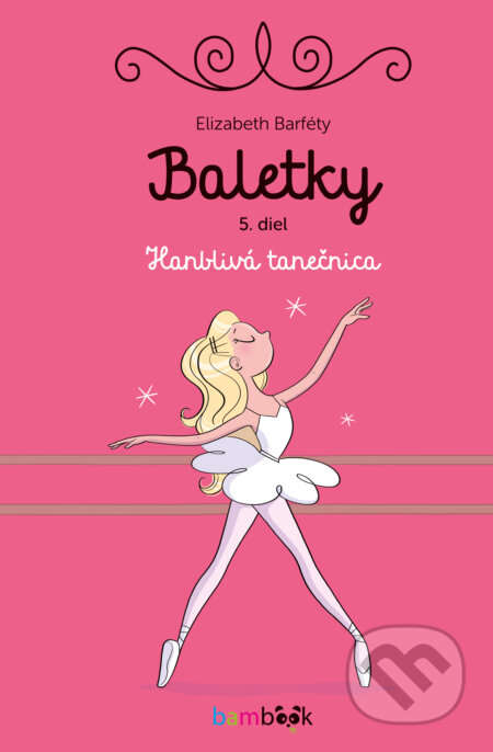 Kniha: Baletky - Hanblivá tanečnica (Elizabeth Barféty)