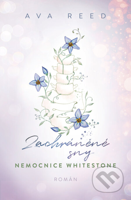 Nemocnice Whitestone: Zachráněné sny - Ava Reed - kniha z kategorie Romantická