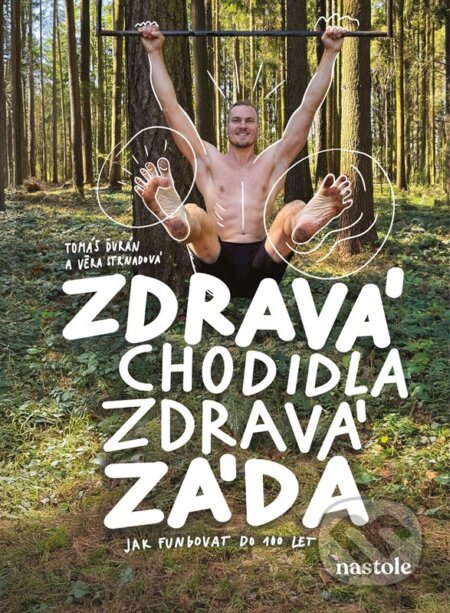 Kniha: Zdravá chodidla, zdravá záda (Tomáš Ďurán a Věra Strnadová)