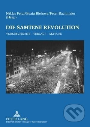 Kniha: Die Samtene Revolution (Beata Blehova). Peter Lang, 2009