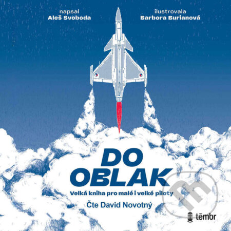 Audiokniha: Do oblak – Velká kniha pro malé i velké piloty (Aleš Svoboda). Témbr, 2025