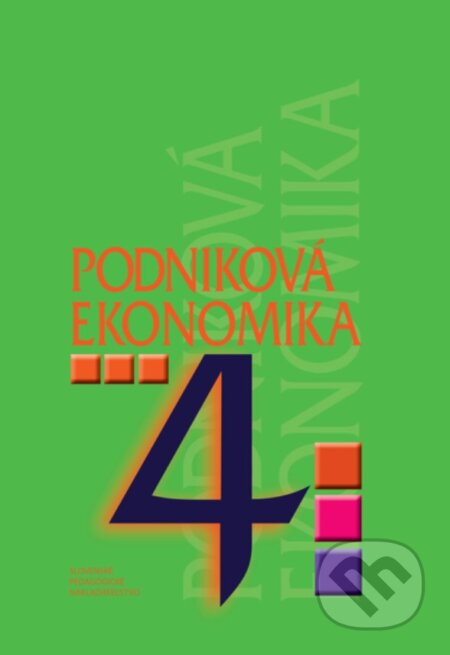 Kniha: Podniková ekonomika pre 4. ročník pre ŠO obchodná akadémia (D. Orbánová a Ľ. Velichová)