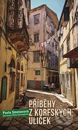 Kniha: Příběhy z korfských uliček (Pavla Smetanová a Souzanna Ofelia Damaskinou)