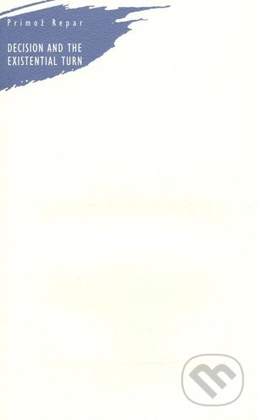 Kniha Decision and the Existential Turn