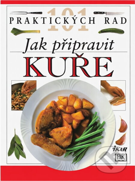 Kniha: Jak připravit kuře (Anne Willan). Ikar, 1999