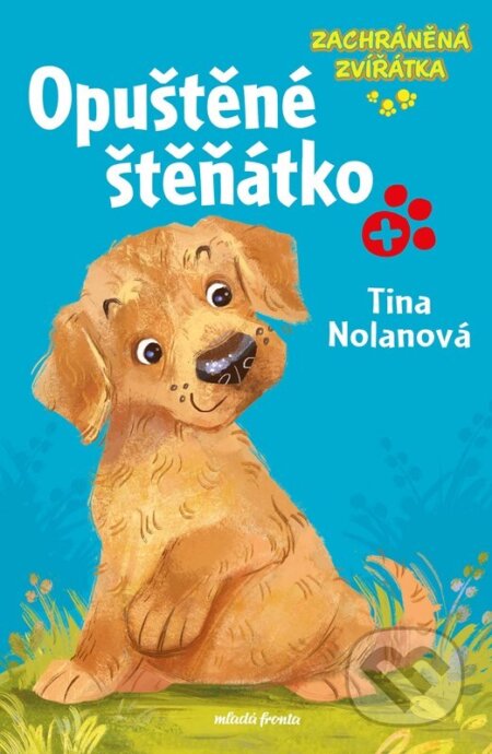 Kniha: Zachráněná zvířátka: Opuštěné štěňátko (Tina Nolan)