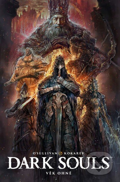 Kniha: Dark Souls - Věk ohně 1-4 (Ryan O%Sullivan a Anton Kokarev)