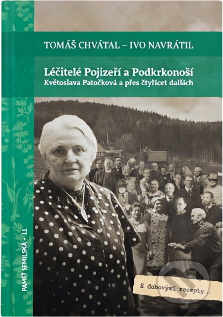 Kniha: Léčitelé Pojizeří a Podkrkonoší : Květoslava Patočková a více jak čtyřicet dalších (Tomáš Chvátal a Ivo Navrátil). , 2025