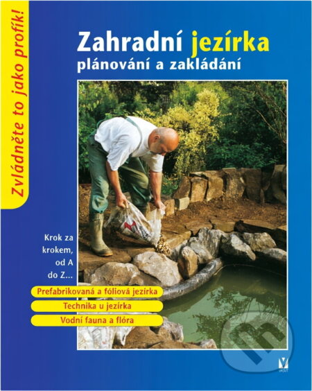 Kniha: Zahradní jezírka : plánování a zakládání (). , 2004