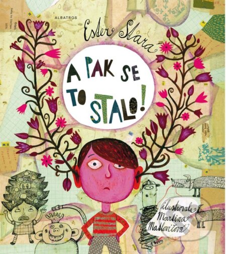 A pak se to stalo! - Ester Stará, Martina Matlovičová (ilustrátor) - kniha z kategorie Pohádky