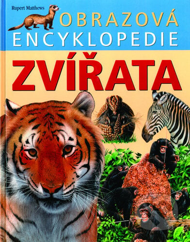 Obrazová encyklopedie Zvířata - Rupert Matthews, Ottovo nakladatelství, 2004