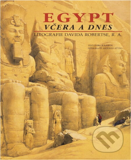 Kniha: Egypt Včera a dnes (Fabio Bourbon a Fabio Bourbon; Antonio Attini). Ottovo nakladatelství, 2004