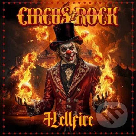 Circus Of Rock: Hellfire: - Circus Of Rock