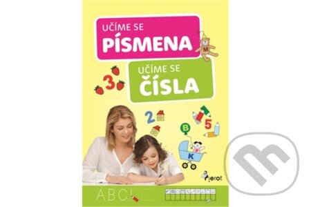 Učíme se písmena, učíme se čísla - Iva Nováková