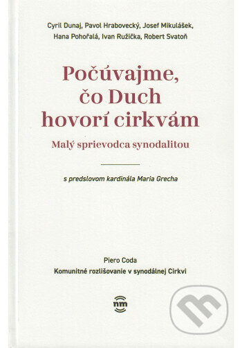 Kniha: Počúvajme, čo Duch hovorí cirkvám (Cyril Dunaj, Pavol Hrabovecký, Josef Mikulášek, Hana Pohořalá, Ivan Růžička a Robert Svatoň)