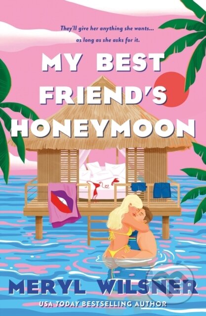 My Best Friend's Honeymoon (A friends-to-lovers romance with sweetness, spice, and a holiday too hot to waste) - kniha z kategorie Romantická