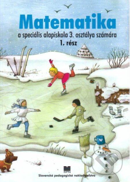 Kniha: Matematika pre 3. ročník ŠZŠ s VJM, 1. časť (J. Rýglová)
