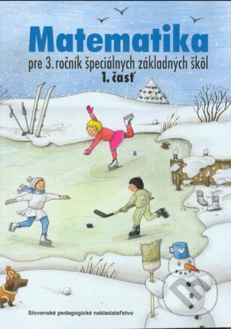 Kniha: Matematika pre 3. ročník ŠZŠ, 1. časť (J. Rýglová)